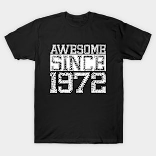 Awesome Since 1972 50th Birthday 1972 Birthday T-Shirt